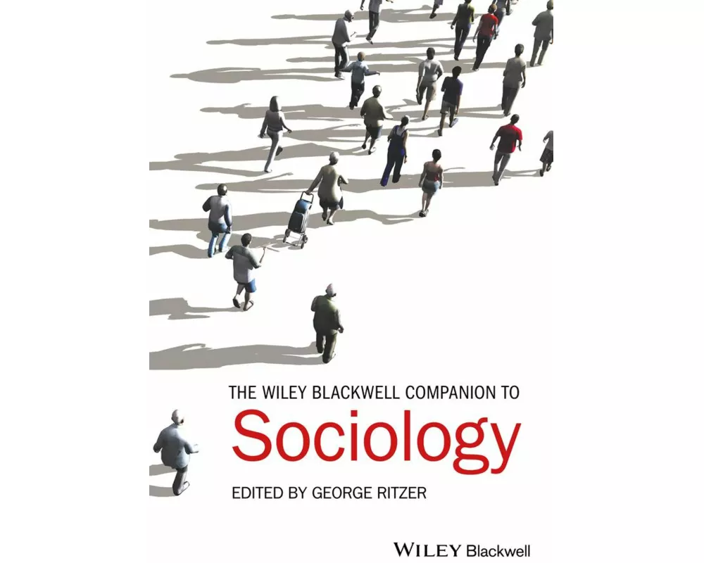 The Wiley-Blackwell Companion to Sociology