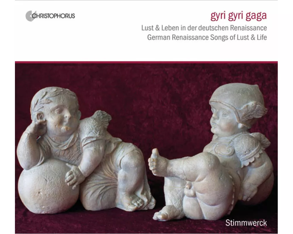 gyri gyri gaga: German Renaissance Songs of Lust &