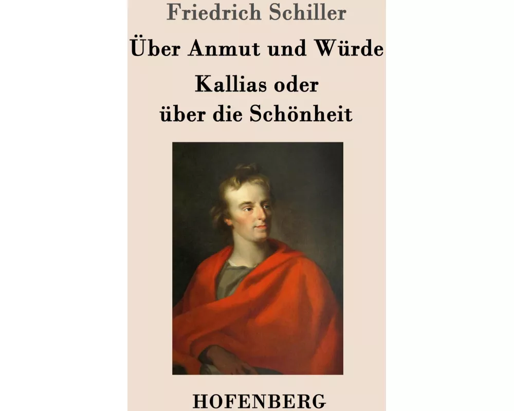Über Anmut und Würde / Kallias oder über die Schönheit