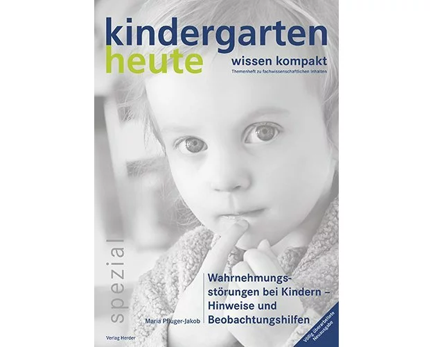 Wahrnehmungsstörungen bei Kindern - Hinweise und Beobachtungshilfen