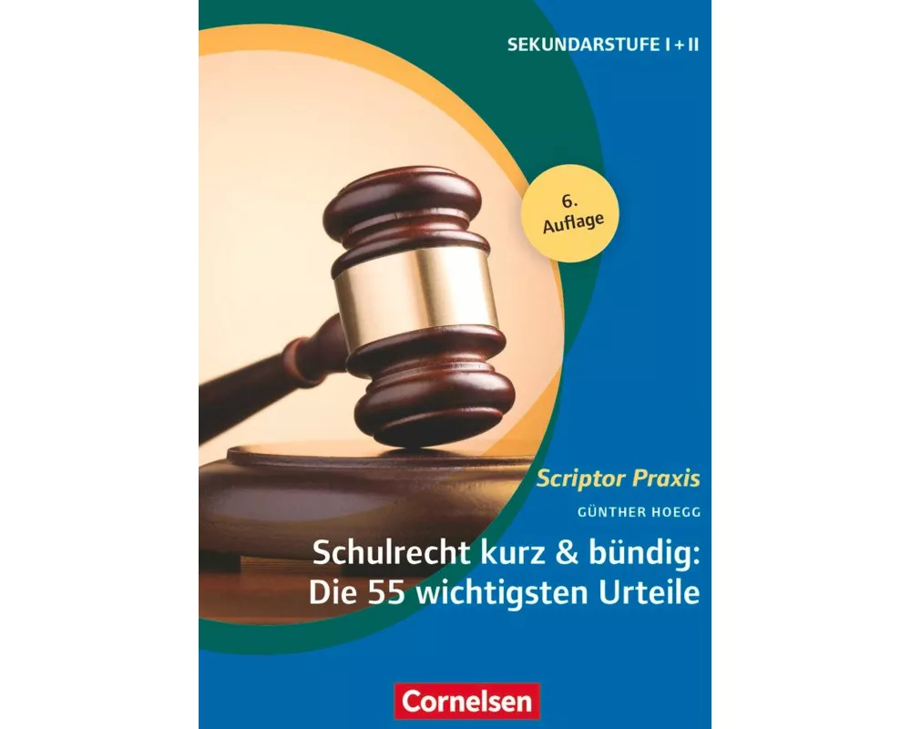 Scriptor Praxis, Schulrecht kurz & bündig: Die 55 wichtigsten Urteile (6. Auflage), Buch