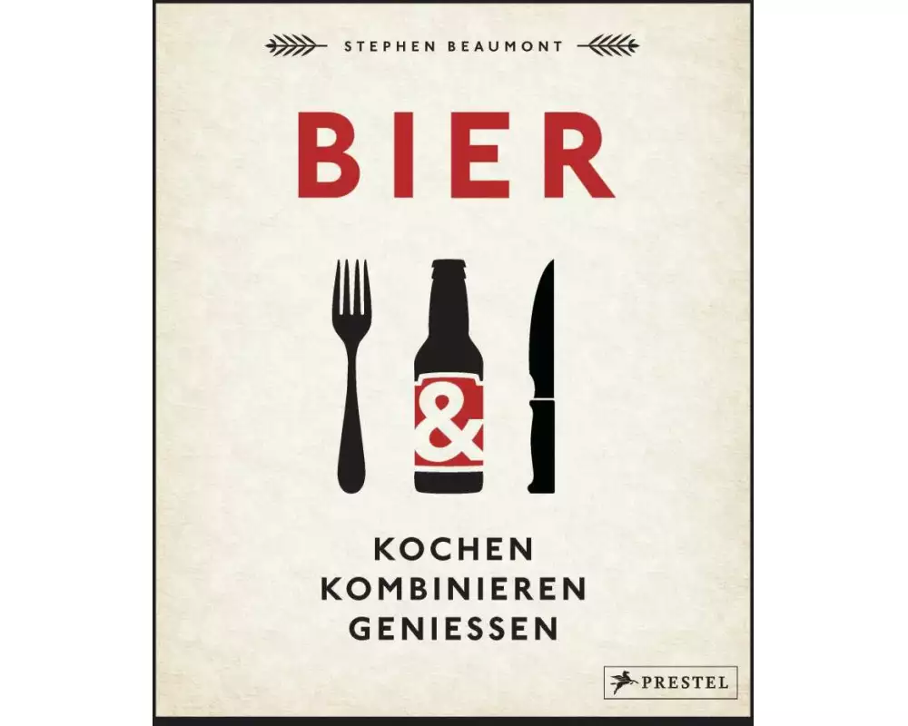 BIER: Kochen, kombinieren, genießen