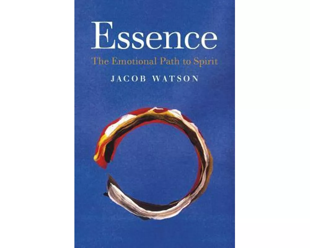 Essence: The Emotional Path to Spirit