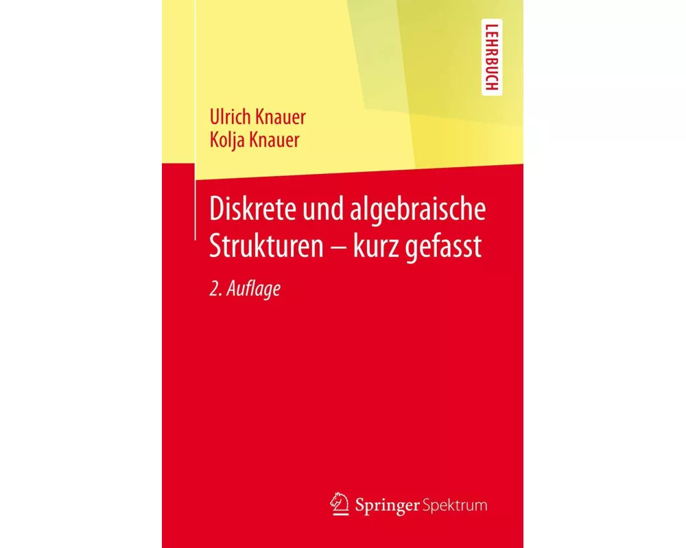 Diskrete und algebraische Strukturen - kurz gefasst