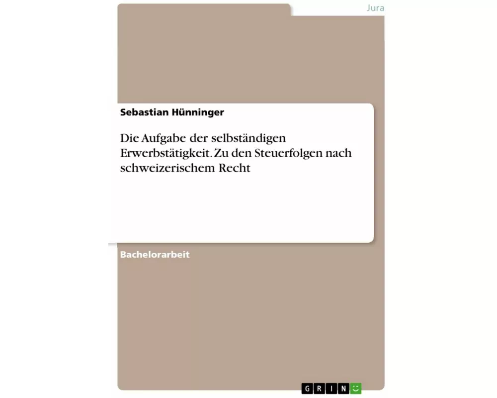 Die Aufgabe der selbständigen Erwerbstätigkeit. Zu den Steuerfolgen nach schweizerischem Recht
