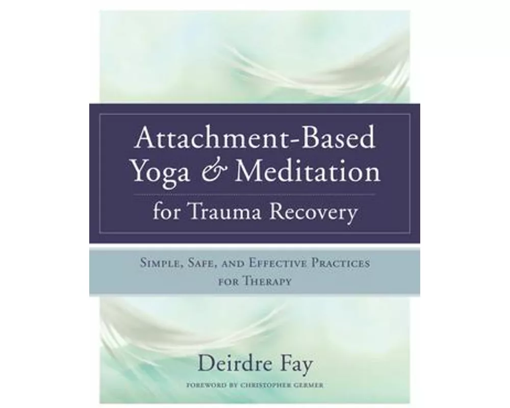 Attachment-Based Yoga & Meditation for Trauma Recovery