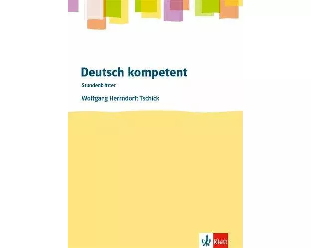 deutsch.kompetent - Stundenblätter. Wolfgang Herrndorf: Tschick