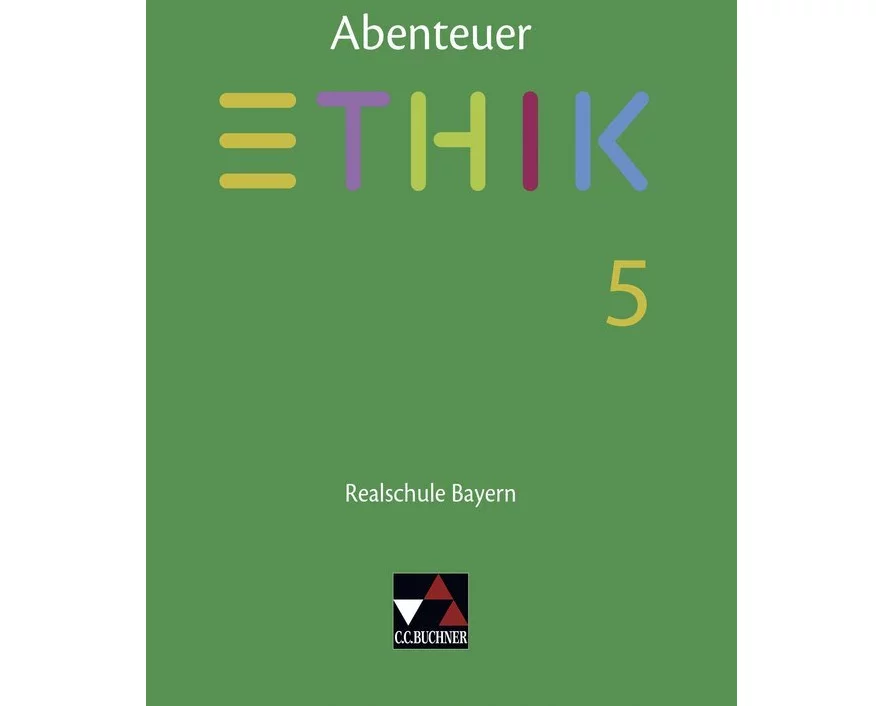 Abenteuer Ethik 5 Lehrbuch Realschule Bayern
