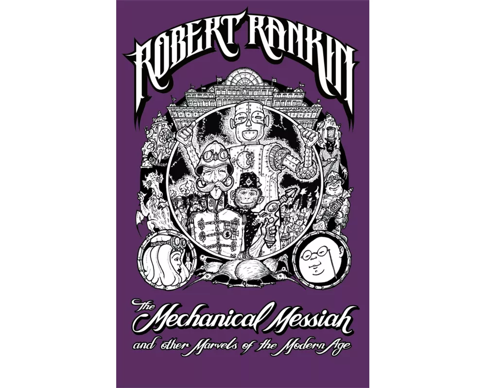 The Mechanical Messiah and Other Marvels of the Modern Age