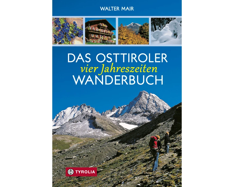 Das Osttiroler Vier-Jahreszeiten-Wanderbuch