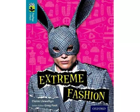 Oxford Reading Tree TreeTops inFact: Level 9: Extreme Fashion