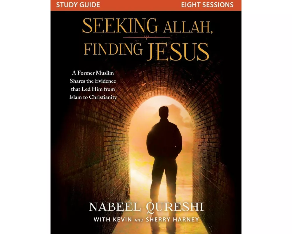 Seeking Allah, Finding Jesus Study Guide