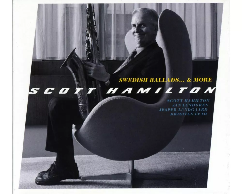 Scott Hamilton-Swedish Ballads...& more