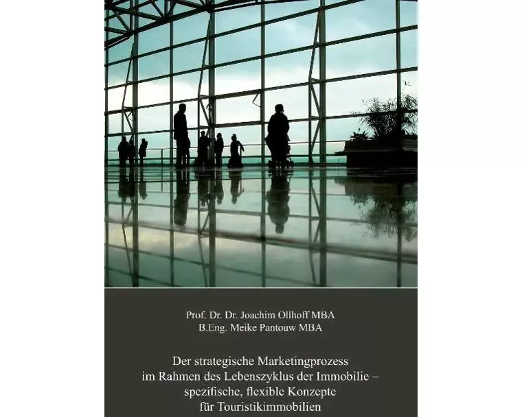 Der strategische Marketingprozess im Rahmen des Lebenszyklus der Immobilie  spezifische, flexible Konzepte für Touristikimmobilien
