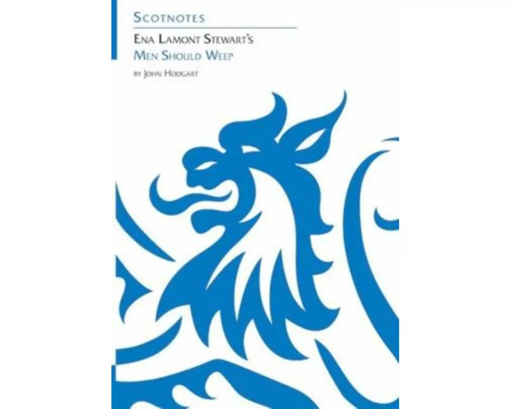 Ena Lamont Stewart's Men Should Weep