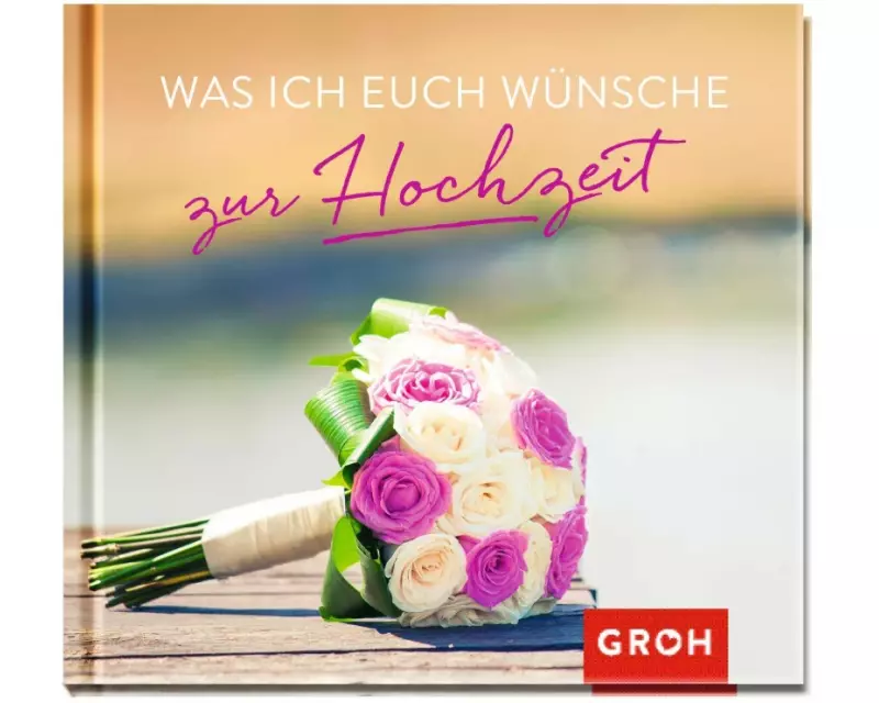 Was ich euch wünsche zur Hochzeit