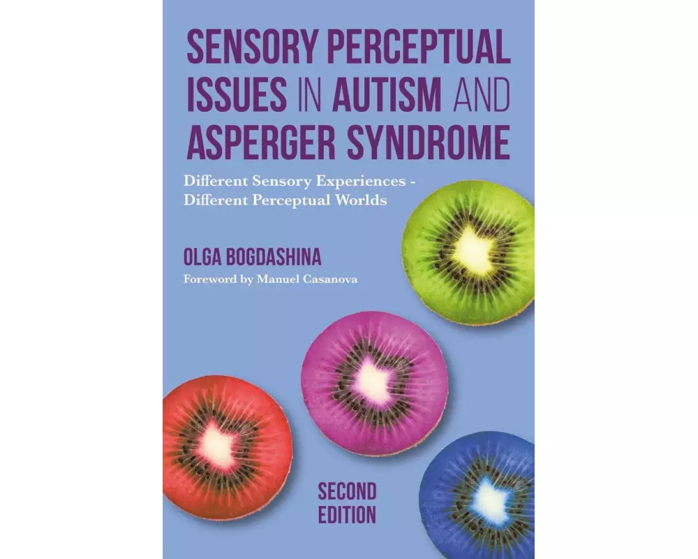 Sensory Perceptual Issues in Autism and Asperger Syndrome, Second Edition