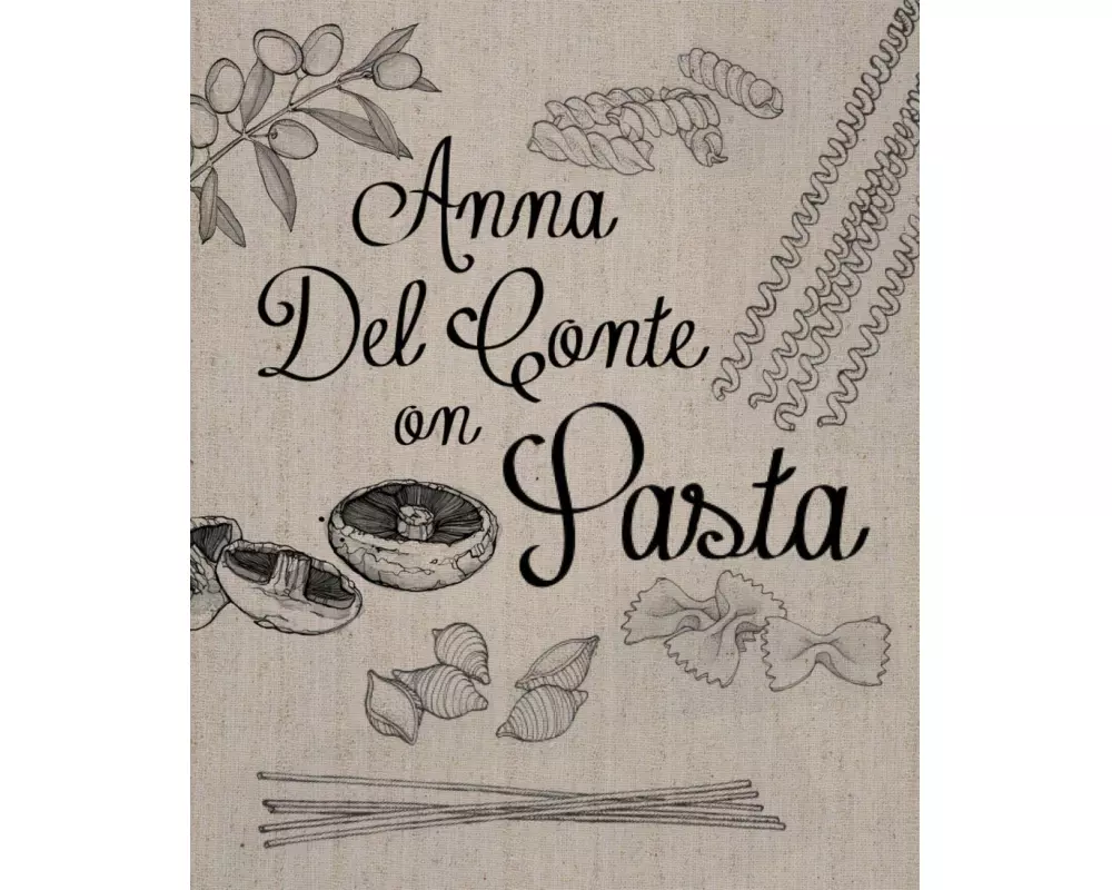 Anna Del Conte on Pasta