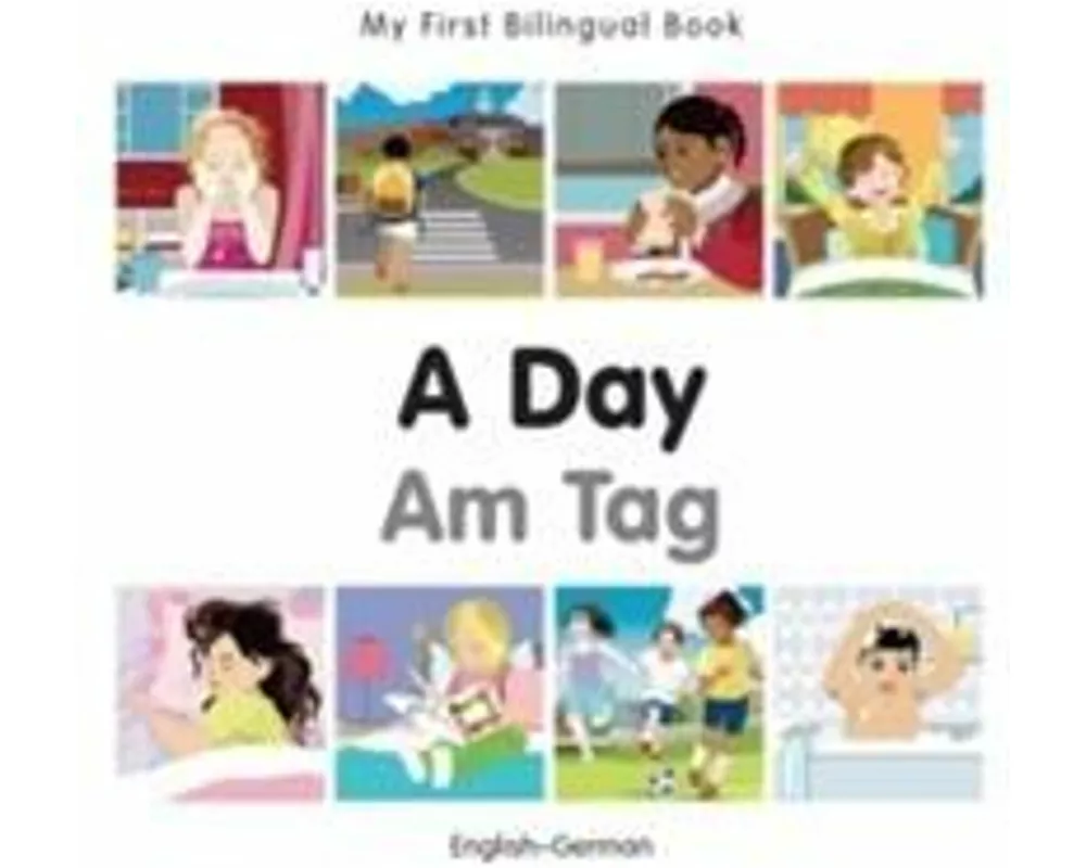 My First Bilingual Book - A Day (English-German)