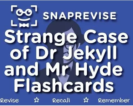 SnapRevise Strange Case of Dr Jekyll and Mr Hyde Flashcards