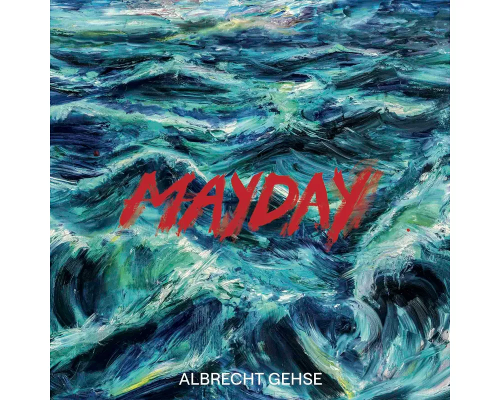 Albrecht Gehse. Mayday
