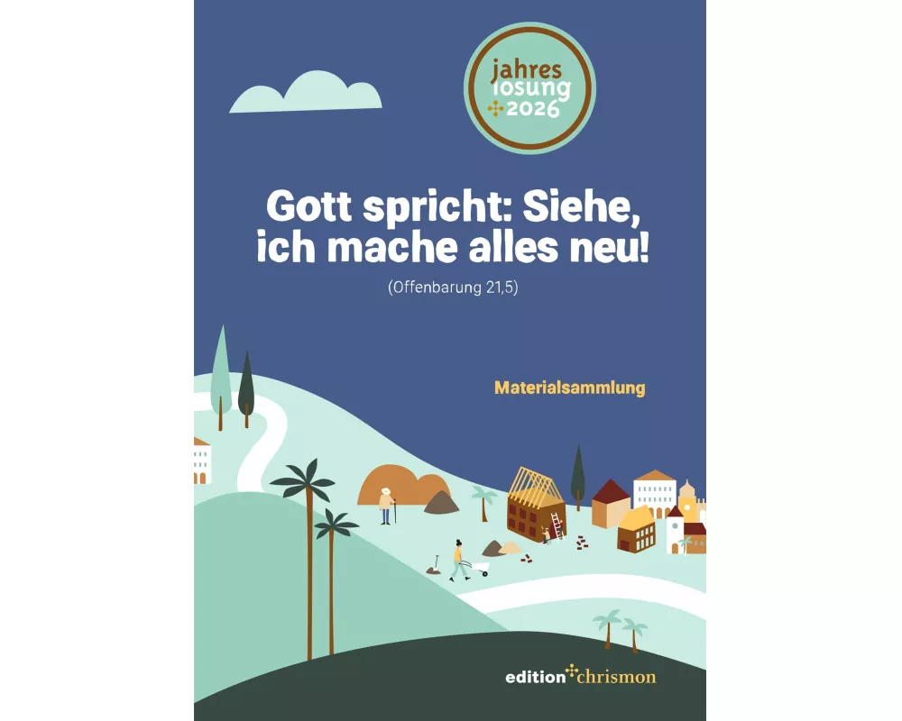 Gott spricht: Siehe, ich mache alles neu! (Offenbarung 21,5)