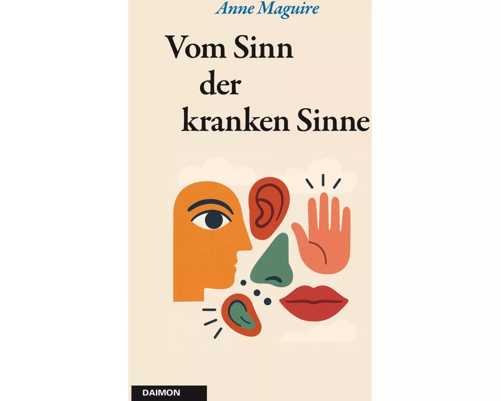 Vom Sinn der kranken Sinne
