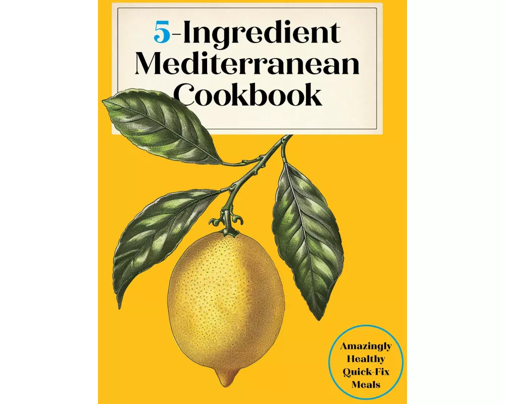 5-Ingredient Mediterranean Cookbook