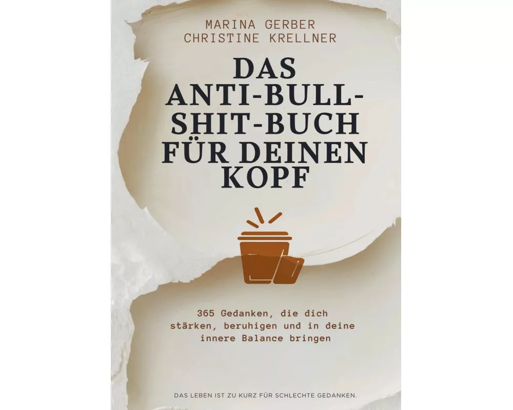 Das Anti-Bullshitbuch für deinen Kopf