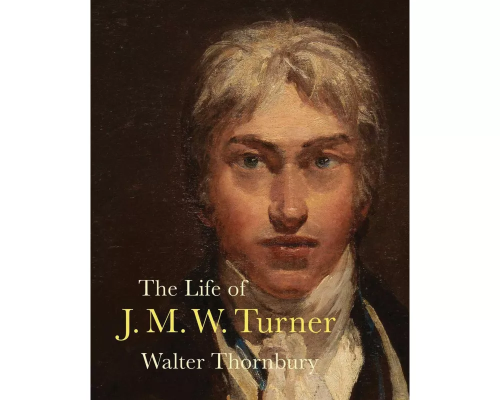 The Life of J. M. W. Turner