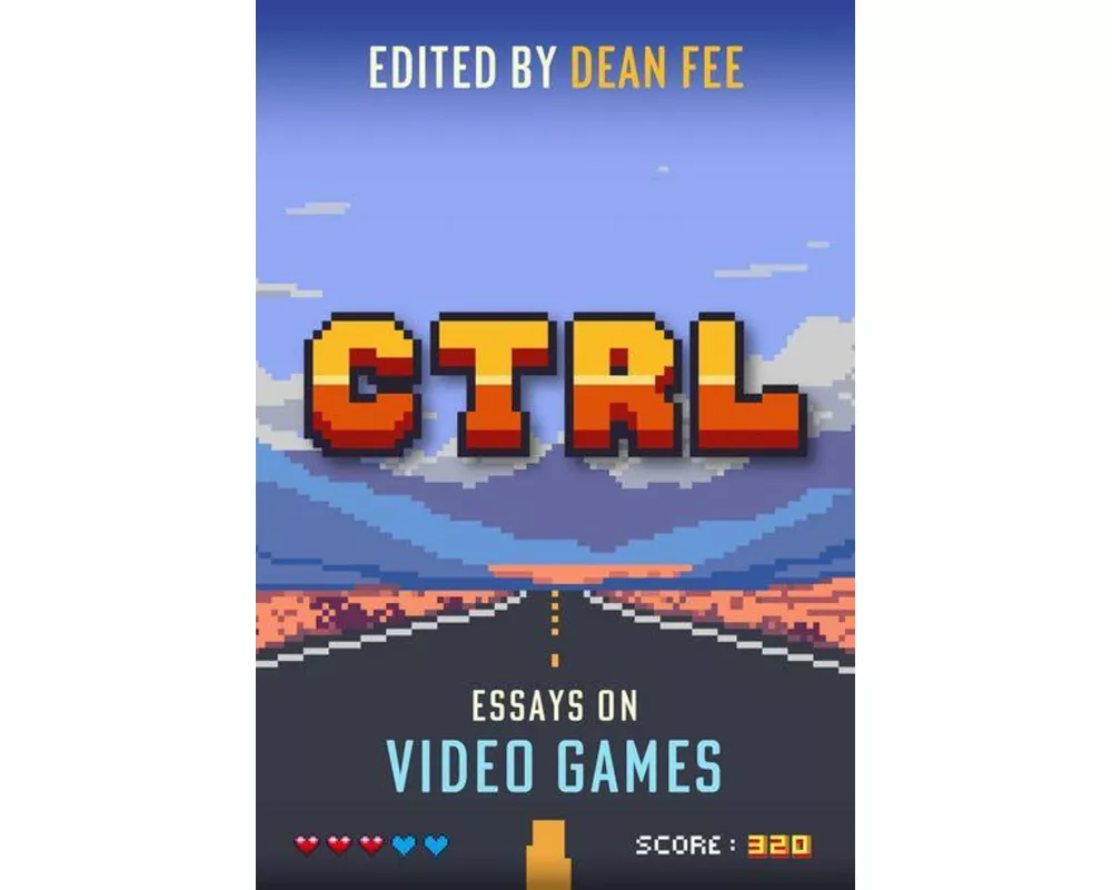 CTRL: Essays on Video Games