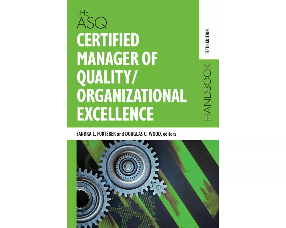 The ASQ Certified Manager of Quality/Organizational Excellence Handbook