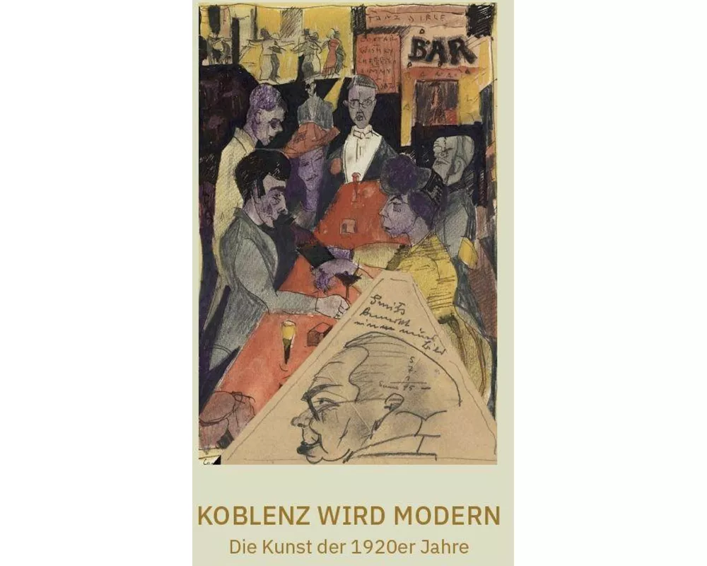 Koblenz wird modern - Die Kunst der 1920er Jahre