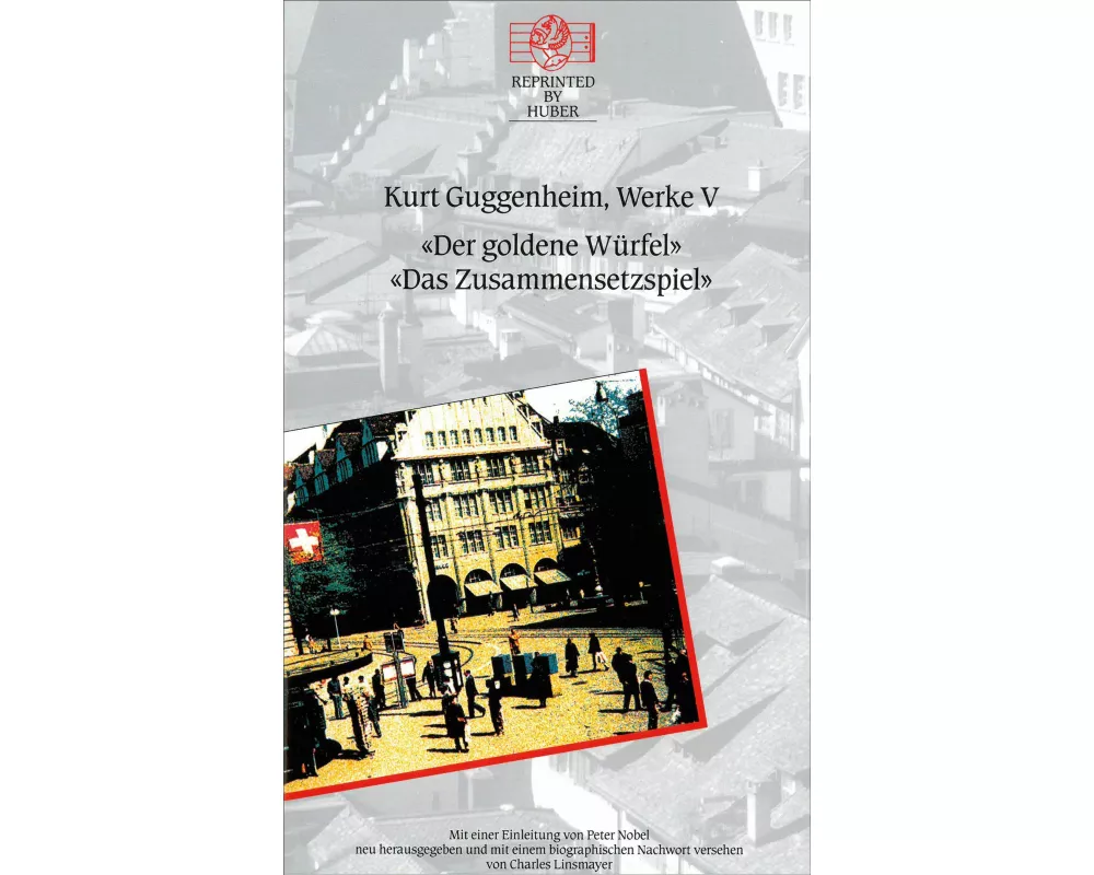 Kurt Guggenheim, Werke V: Das Zusammensetzspiel / Der goldene Würfel