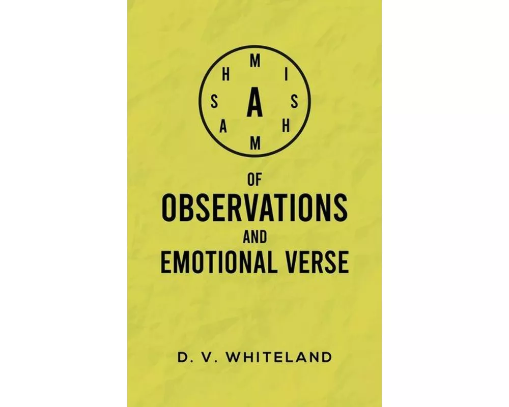 A Mishmash of Observations and Emotional Verse