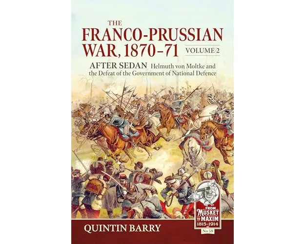 The Franco-Prussian War 1870-71 Volume 2