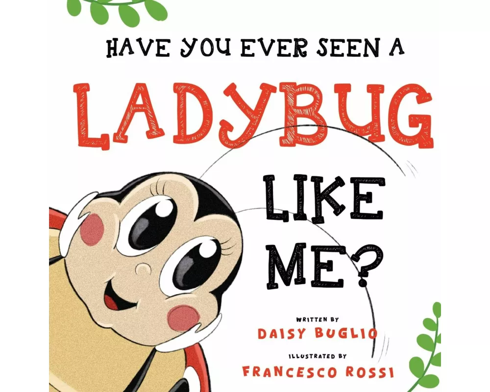Have You Ever Seen a Ladybug Like Me?