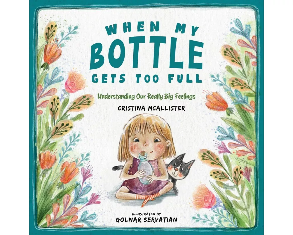 When My Bottle Gets Too Full- Understanding Our Really Big Feelings