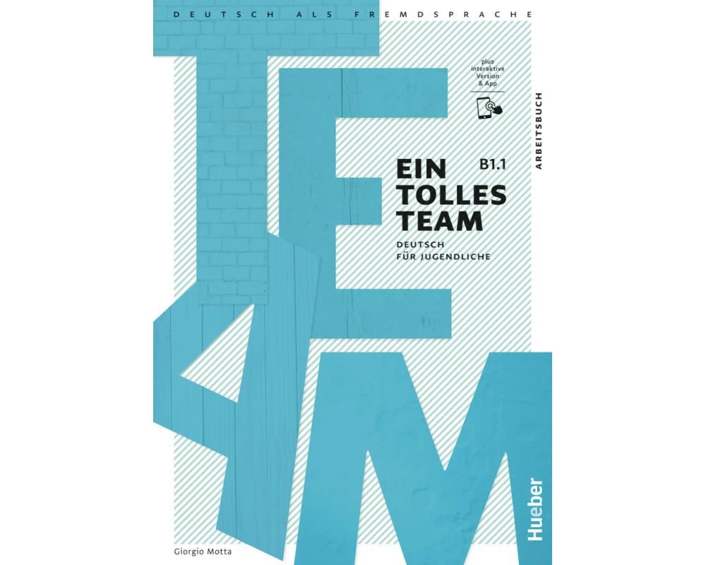 Ein tolles Team B1.1. Arbeitsbuch plus interaktive Version