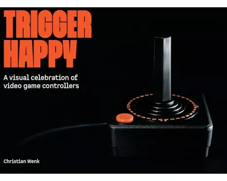 Trigger Happy: A Visual Celebration of Video Game Controllers