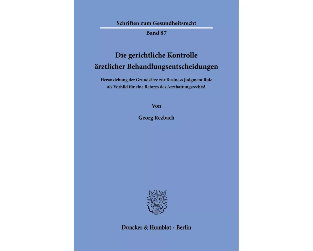 Die gerichtliche Kontrolle ärztlicher Behandlungsentscheidungen