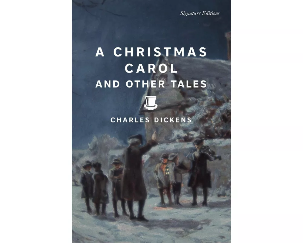 A Christmas Carol and Other Tales (Signature Editions)
