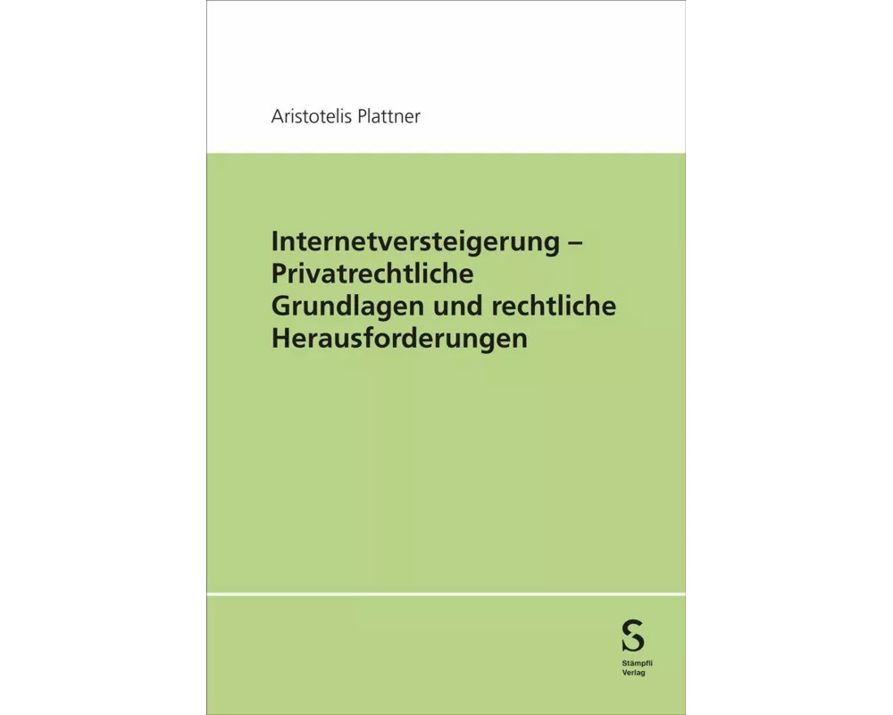 Internetversteigerung – Privatrechtliche Grundlagen und rechtliche Herausforderungen