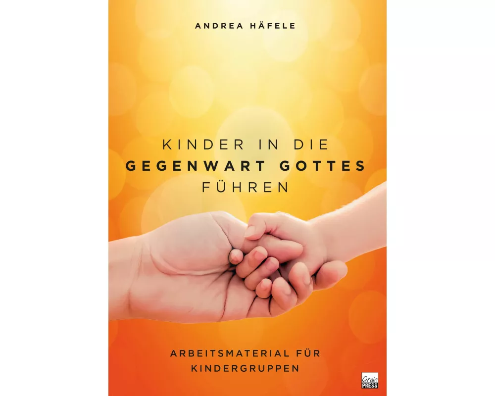 Kinder in die Gegenwart Gottes führen