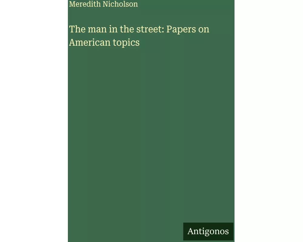 The man in the street: Papers on American topics