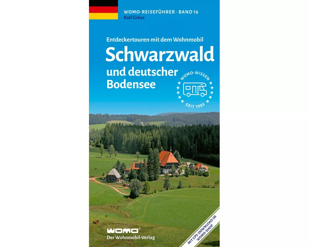 Entdeckertouren mit dem Wohnmobil Schwarzwald und deutscher Bodensee