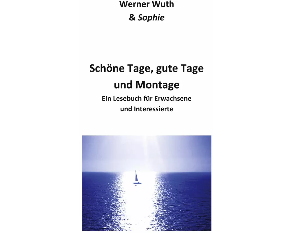 Schöne Tage, gute Tage und Montage