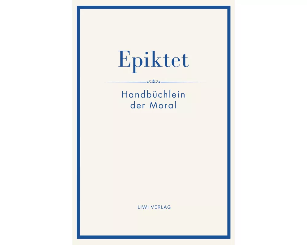 Epiktet: Handbüchlein der Moral
