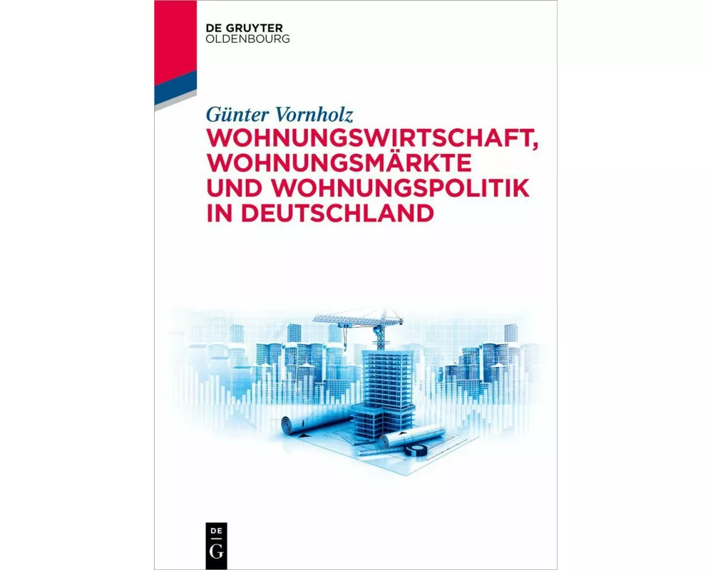 Wohnungswirtschaft, Wohnungsmärkte und Wohnungspolitik in Deutschland