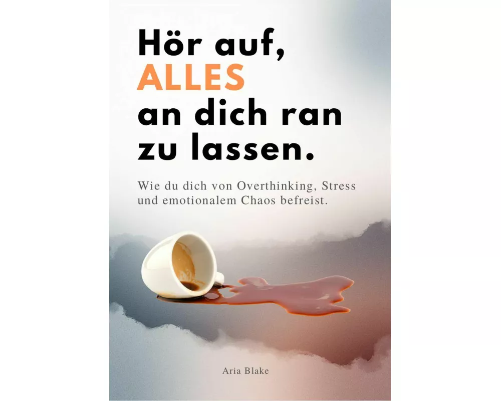 HÖr Auf, Alles An Dich Ran Zu Lassen